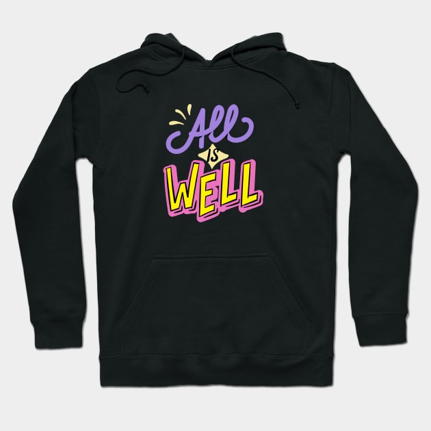 "All is Well" Positive Affirmation T-Shirt, Spread Good Vibes Wherever You Go Hoodie by Kittoable